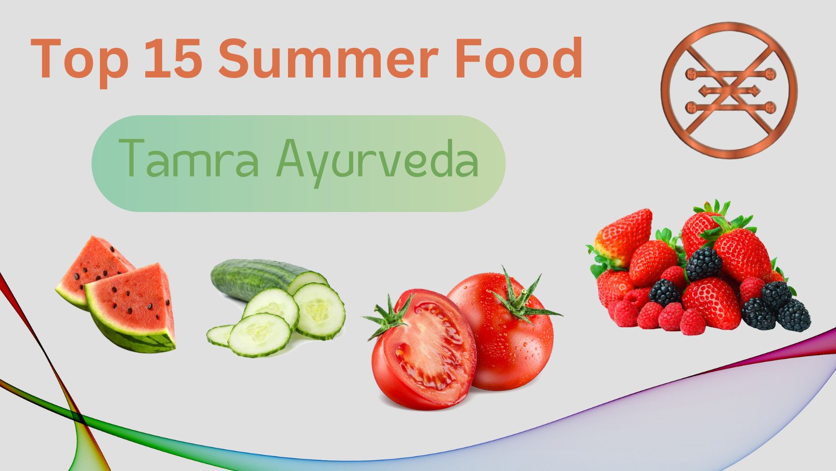 Top 15 Best Food For Summer Will Keep Your Body Cool